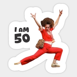 sally o'malley I'm 50 i like to dance Sticker